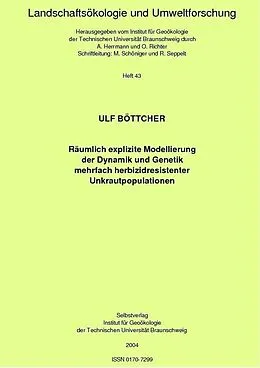 E-Book (pdf) Räumlich explizite Modellierung der Dynamik und Genetik mehrfach herbizidresistenter Unkrautpopulationen von Ulf Dietrich Böttcher