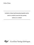 E-Book (pdf) Synthesis of alanyl and homoalanyl peptide nucleic acids as a model system for base pairing and use as a catalyst von Jinhua Zhang