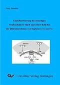 E-Book (pdf) Charakterisierung des neuartigen Virulenzfaktors MprF und seiner Rolle bei der Defensinresistenz von Staphylococcus aureus von Petra Staubitz