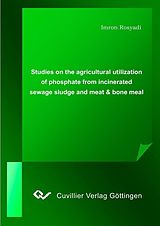 E-Book (pdf) Untersuchungen zur landwirtschaftlichen Verwertung von Phosphor aus Klärschlamm- und Tiermehlaschen von Imron Rosyadi