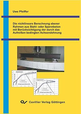 E-Book (pdf) Die nichtlineare Berechnung ebener Rahmen aus Stahl- oder Spannbeton mit Berücksichtigung der durch das Aufreißen bedingten Achsendehnung von Uwe Pfeiffer
