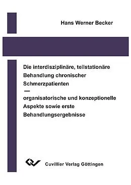 E-Book (pdf) Die interdisziplinäre, teilstationäre Behandlung chronischer Schmerzpatienten von Hans Werner Becker