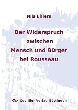 E-Book (pdf) Der Widerspruch zwischen Mensch und Bürger bei Rousseau von Nils Ehlers