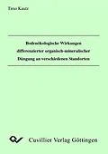 E-Book (pdf) Bodenökologische Wirkungen differenzierter organisch-mineralischer Düngung an vershiedenen Standorten von Timo Kautz