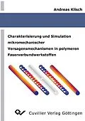 E-Book (pdf) Charakterisierung und Simulation mikromechanischer Versagensmechanismen in polymeren Faserverbundwerkstoffen von Andreas Klisch