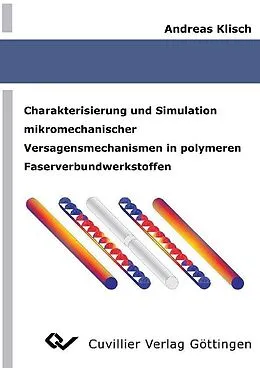 E-Book (pdf) Charakterisierung und Simulation mikromechanischer Versagensmechanismen in polymeren Faserverbundwerkstoffen von Andreas Klisch
