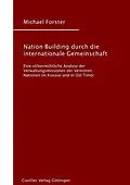 E-Book (pdf) Nation Building durch die internationale Gemeinschaft von Michael Forster
