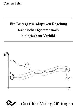 E-Book (pdf) Ein Beitrag zur adaptiven Regelung technischer Systeme nach biologischem Vorbild von Carsten Behn