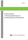 E-Book (pdf) Chemische Wirkung von Erstarrungsbeschleunigern auf die frühe Hydratation des Portlandzements von Qi Xu