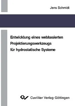 E-Book (pdf) Entwicklung eines webbasierten Projektierungswerkzeugs für hydrostatische Systeme von Jens Schmidt