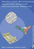 E-Book (pdf) Mehrstufige Optimierung komplexer strukturmechanischer Probleme von Wolfgang Wohlers