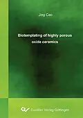 PDF Biotemplating of highly porous oxide ceramics von Jing Cao