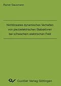 E-Book (pdf) Nichtlineares dynamisches Verhalten von piezoelektrischen Stabaktoren bei schwachem elektrischen Feld von Rainer Gausmann