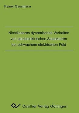 E-Book (pdf) Nichtlineares dynamisches Verhalten von piezoelektrischen Stabaktoren bei schwachem elektrischen Feld von Rainer Gausmann