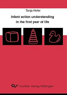 PDF Infant action understanding in the first year of life von Tanja Hofer