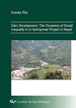 E-Book (pdf) Dam Develpment: Dynamics of Social Inequality in a Hydropower Project in Nepal von Kavita Rai