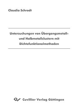 E-Book (pdf) Untesuchungen binärer Metall- und Halbleitercluster mit Dichtefunktionalmethoden von Claudia Schrodt