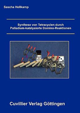 E-Book (pdf) Synthese von Tetracyclen durch Palladium-katalysierte Domino-Reaktionen von Sascha Hellkamp