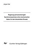 E-Book (pdf) Regelung permaneterregter Synchronmaschinen ohne mechanischen Geber für den industriellen Einsatz von J&#xFC;rgen Kiel