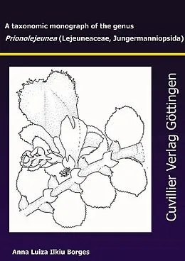 E-Book (pdf) A taxonomic monograph of the genus Prionolejeunea (Lejeuneaceae, Jungermanniopsida) von Anna Luiza Ilkiu Borges