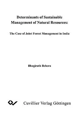E-Book (pdf) Determinants of Sustainable Management of Natural Resources: The Case of Joint Forest Management in India von Bhagirath Behera