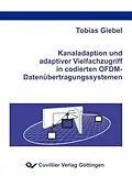 E-Book (pdf) Kanaladaption und adaptiver Vielfachzugriff in codierten OFDM-Datenübertragungssystemen von Tobias Giebel