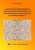E-Book (pdf) Anatomische und molekularebiologische Untersuchungen zur Auxinlphysiologie in der Graupappel (Populus x canescens Sm.) und Arabitopsis thaliana (L.) von Udo Junghans