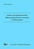 E-Book (pdf) Synthese von enantiomerenreinen Spinosynanaloga für eine Anwendung im Pflanzenschutz von Gordon Brasche