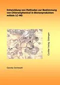 PDF Entwicklung von Methoden zur Bestimmung von Chloramphenicol in Bienenprodukten mittels LC-MS von Daniela Grotewahl