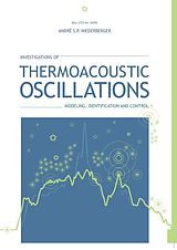 eBook (pdf) Investigations of Thermoacoustic Oscillations:Modeling, Identi&#xFB01;cation and Control de Andre Sven Paul Niederberger