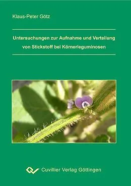 E-Book (pdf) Untersuchungen zur Aufnahme und Verteilung von Stickstoff bei Körnerleguminosen von Klaus-Peter G&#xF6;tz