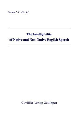 eBook (pdf) The Intelligibility of Native and Non-Native English Speech de Samuel N. Atechi