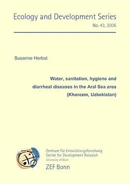 E-Book (pdf) Water, sanitation, hygiene and diarrheal diseases in the Aral Sea area (Khorezm, Uzbekistan) von Susanne Herbst