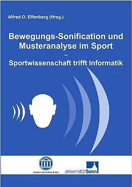 E-Book (pdf) Bewegungs-Sonification und Musteranalyse im Sport - Sportwissenschaft trifft Informatik von Alfred O. Effenberg