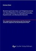 PDF Bestellungshindernisse und Tätigkeitsverbote von Geschäftsleitern im Kapitalgesellschafts,- Kapitalmarkt- und Bankaufsichtsrecht von Andreas Geist