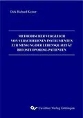 E-Book (pdf) Methodischer Vergleich von verschiedenen Instrumenten zur Messung der Lebensqualität bei Osteoporosepatienten von Dirk Richard Keiner