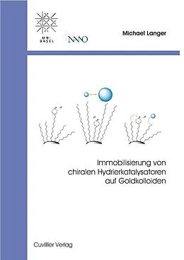 E-Book (pdf) Immobilisierung von chiralen Hydrierkatalysatoren auf Goldkolloiden von Michael Langer