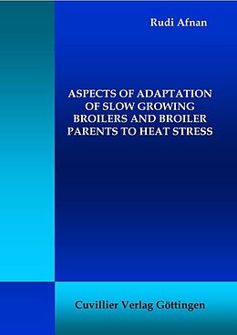 eBook (pdf) Aspects of Adaptation of Slow Growing Broilers and Broiler Parents to Heat Stress de Rudi Afnan