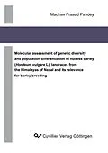 E-Book (pdf) Molecular assessment of genetic diversity and pupulation differentiation of hulless barley (Hordeum vulgare L.) landraces from the Himalayas of Nepal and its relevance for barley breeding von Madhav Prasad Pandey