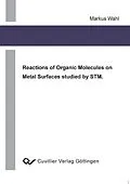 E-Book (pdf) Reactions of Organic Molecules on Metal Surfaces studied by STM. von Markus Wahl