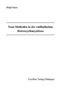 E-Book (pdf) Neue Methoden in der radikalischen Heterocyclensynthese von Birgit Janza