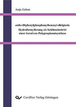 PDF ortho-Diphenylphosphanylbenzoyl-dirigierte Hydroformylierung als Schlüsselschritt einer iterativen Polypropionatsynthese von Antje Gebert