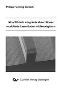 E-Book (pdf) Monolithisch integrierte absorptionsmodulierte Laserdioden mit Metallgittern von Philipp Gerlach