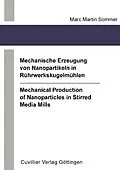 E-Book (pdf) Mechanical Production of Nanoparticles in Stirred Media Mills von Marc Martin Sommer