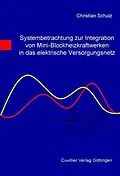 E-Book (pdf) Systembetrachtung zur Integrationvon Mini-Blockheizkraftwerken in das elektrische Versorgungsnetz von Christian Schulz