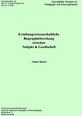 E-Book (pdf) Erziehungswissenschaftliche Biographieforschung zwischen Subjekt & Gesellschaft von Nadine Balzter