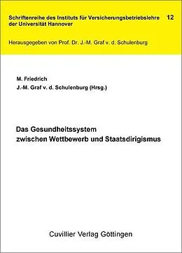 E-Book (pdf) Das Gesundheitssystem zwischen Wettbewerb und Staatsdirigismus von Meik Friedrich et. al