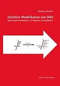 E-Book (pdf) Selektive Modi&#xFB01;kation von DNA durch kupferkatalysierte 1,3-Dipolare Cycloaddition von Johannes Gierlich