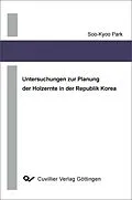 E-Book (pdf) Untersuchungen zur Planung der Holzernte in der Republik Korea von Soo-Kyoo Park