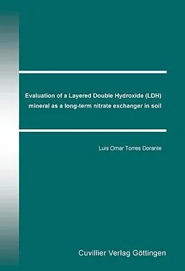 E-Book (pdf) Evaluation of a Layered Double Hydroxide (LDH) mineral as a long-term nitrate exchanger in soil von Luis Omar Torres Dorante